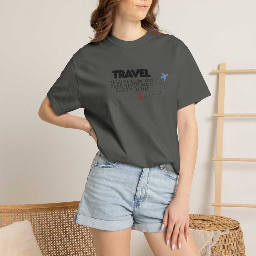 Travel Because Comfort Zone Never Made Good Stories