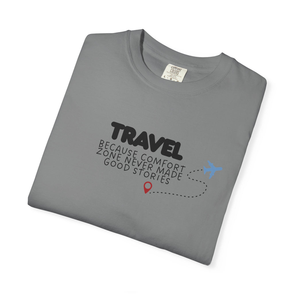 Travel Because Comfort Zone Never Made Good Stories