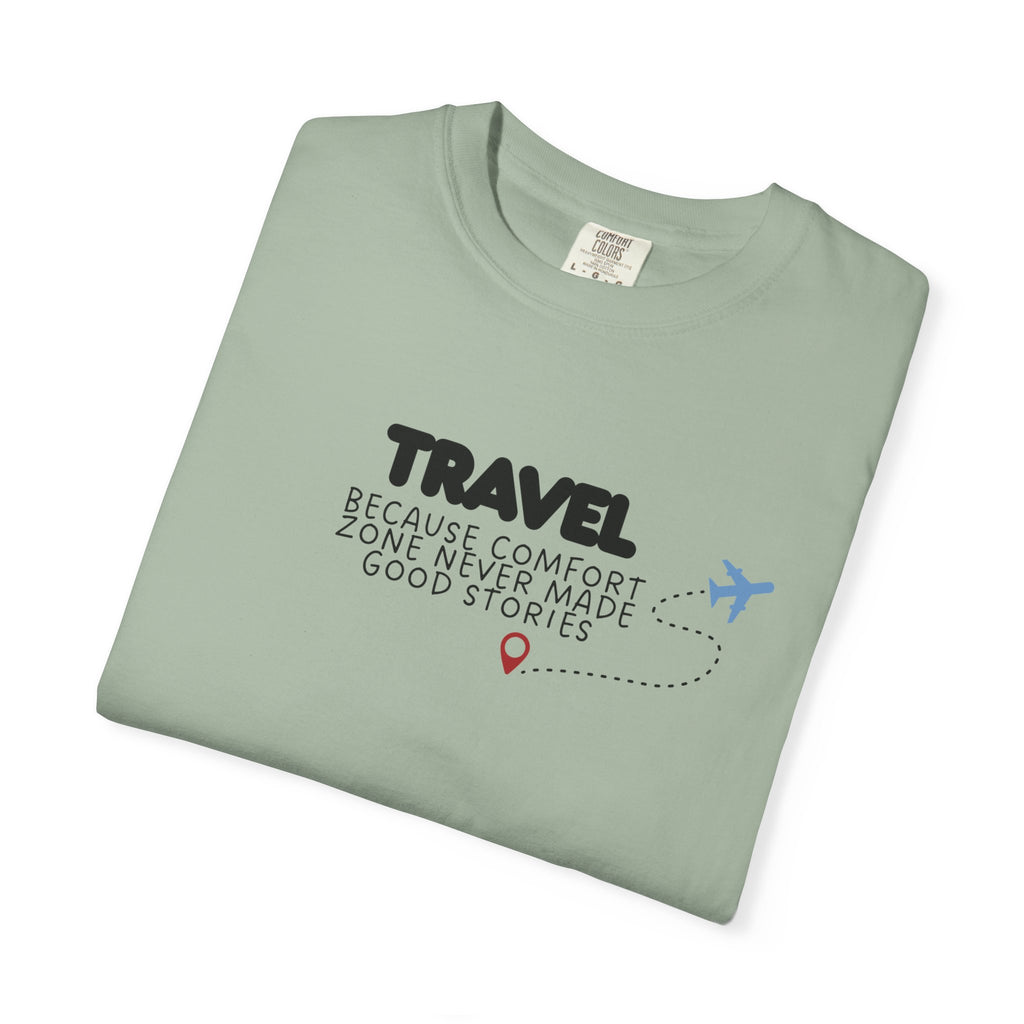 Travel Because Comfort Zone Never Made Good Stories