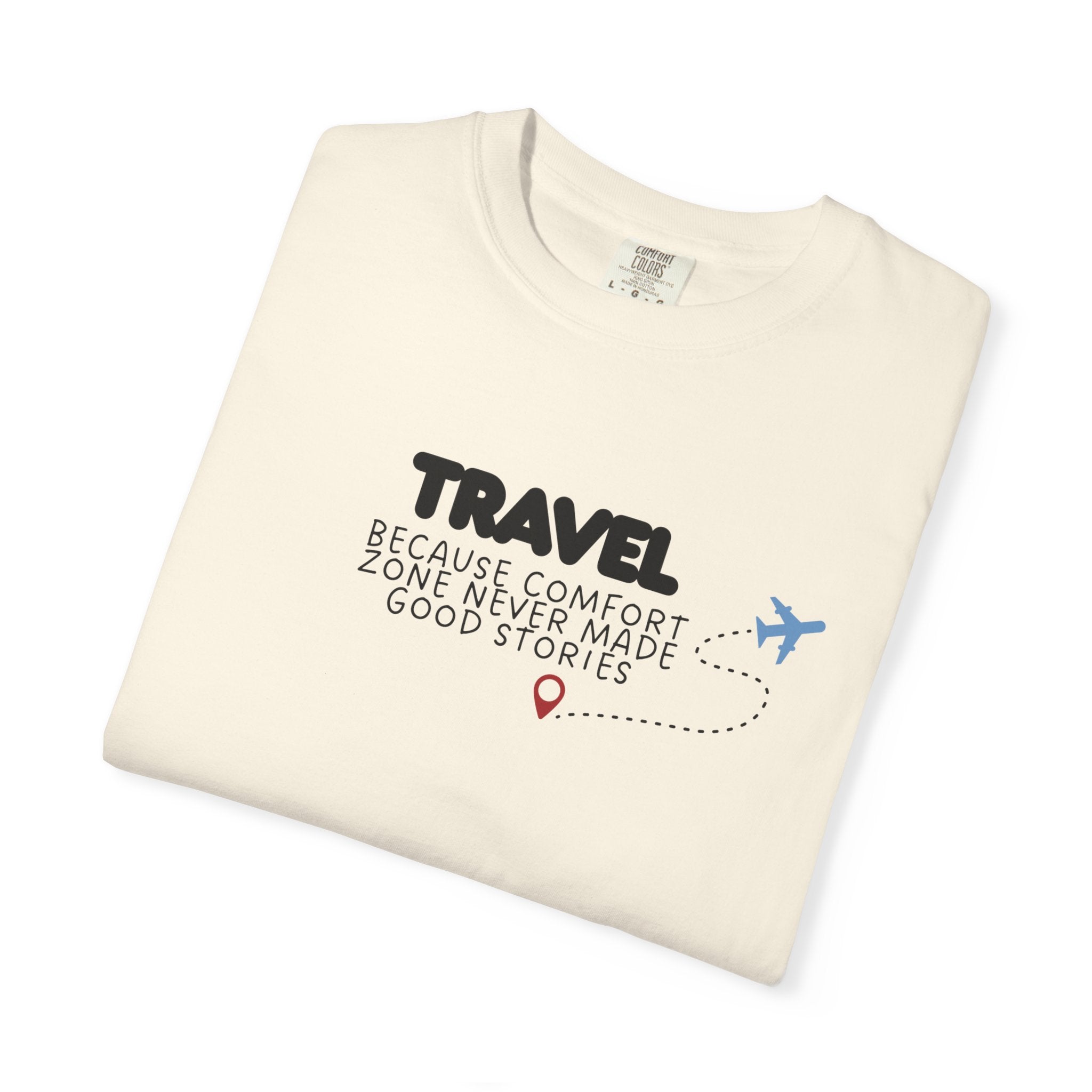 Travel Because Comfort Zone Never Made Good Stories