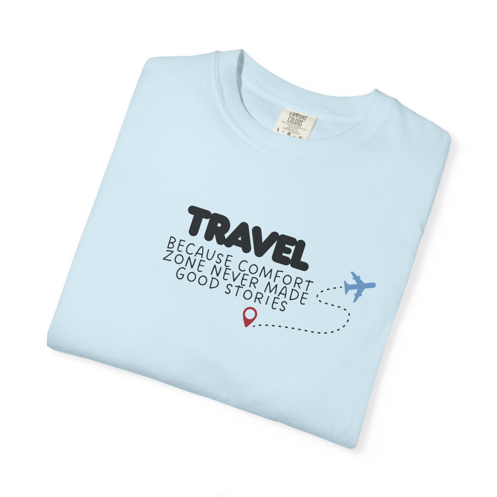Travel Because Comfort Zone Never Made Good Stories