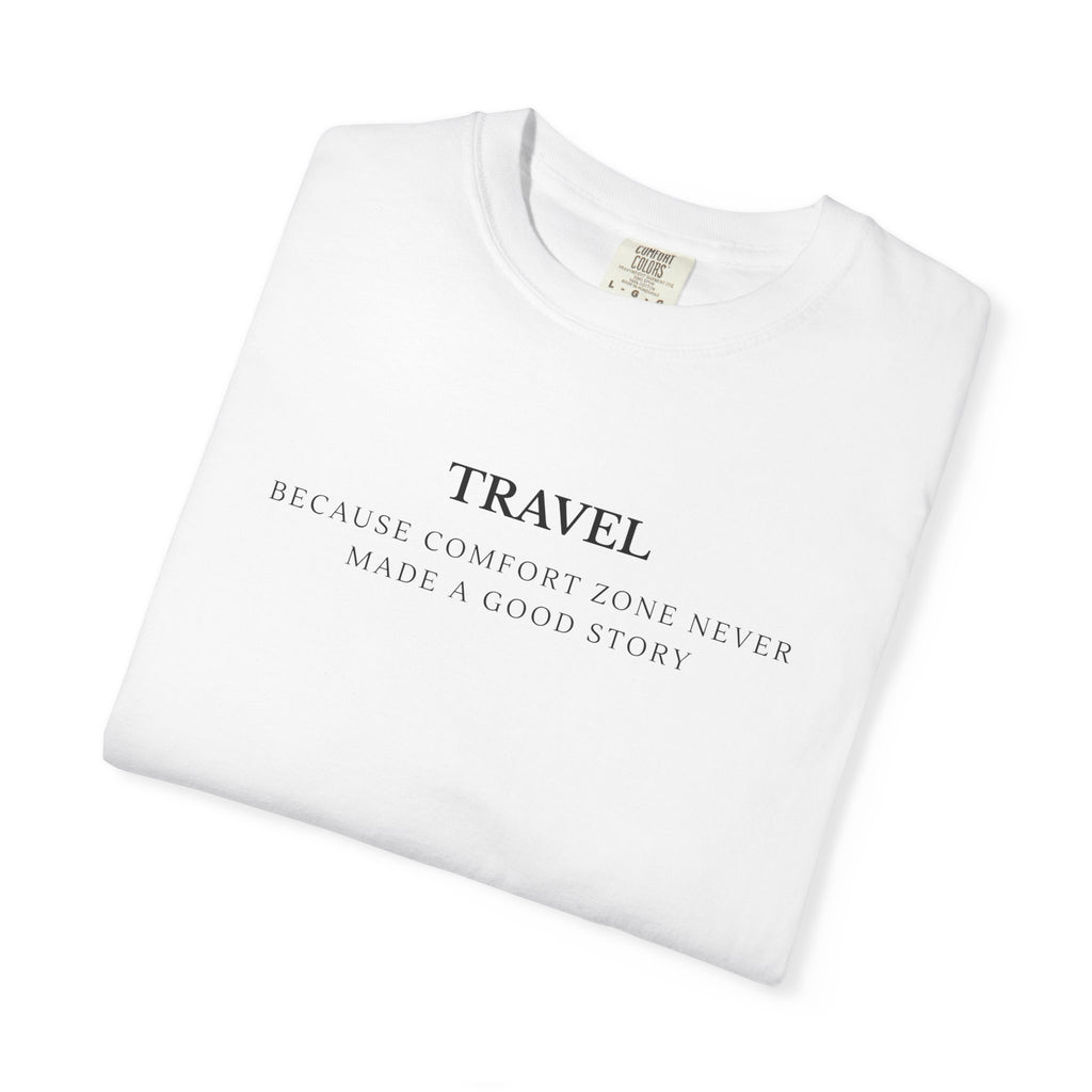 Travel. Because comfort zone never made a good story