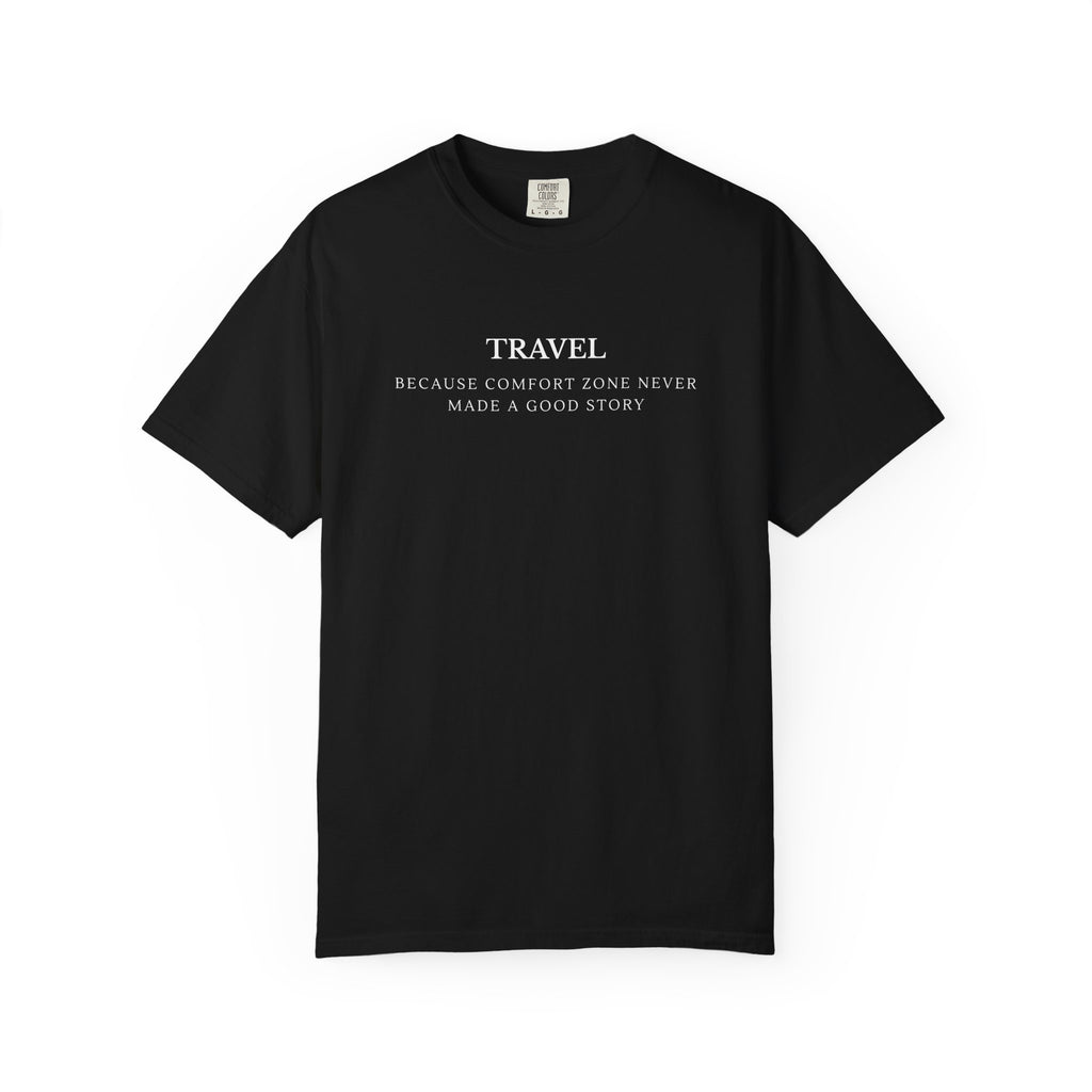 Travel. Because comfort zone never made a good story
