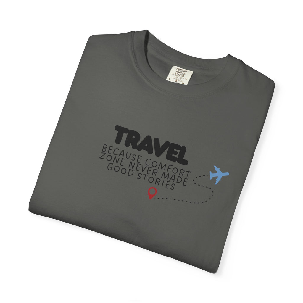 Travel Because Comfort Zone Never Made Good Stories