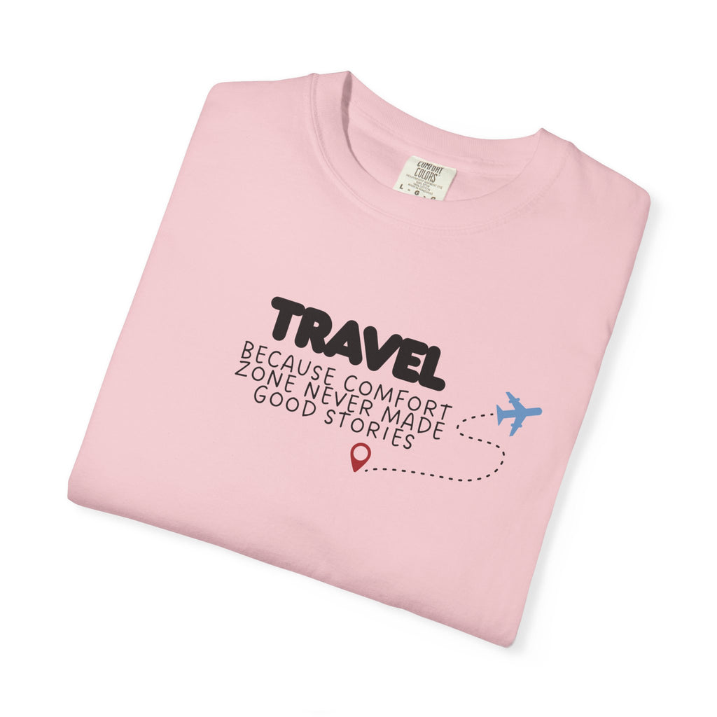 Travel Because Comfort Zone Never Made Good Stories