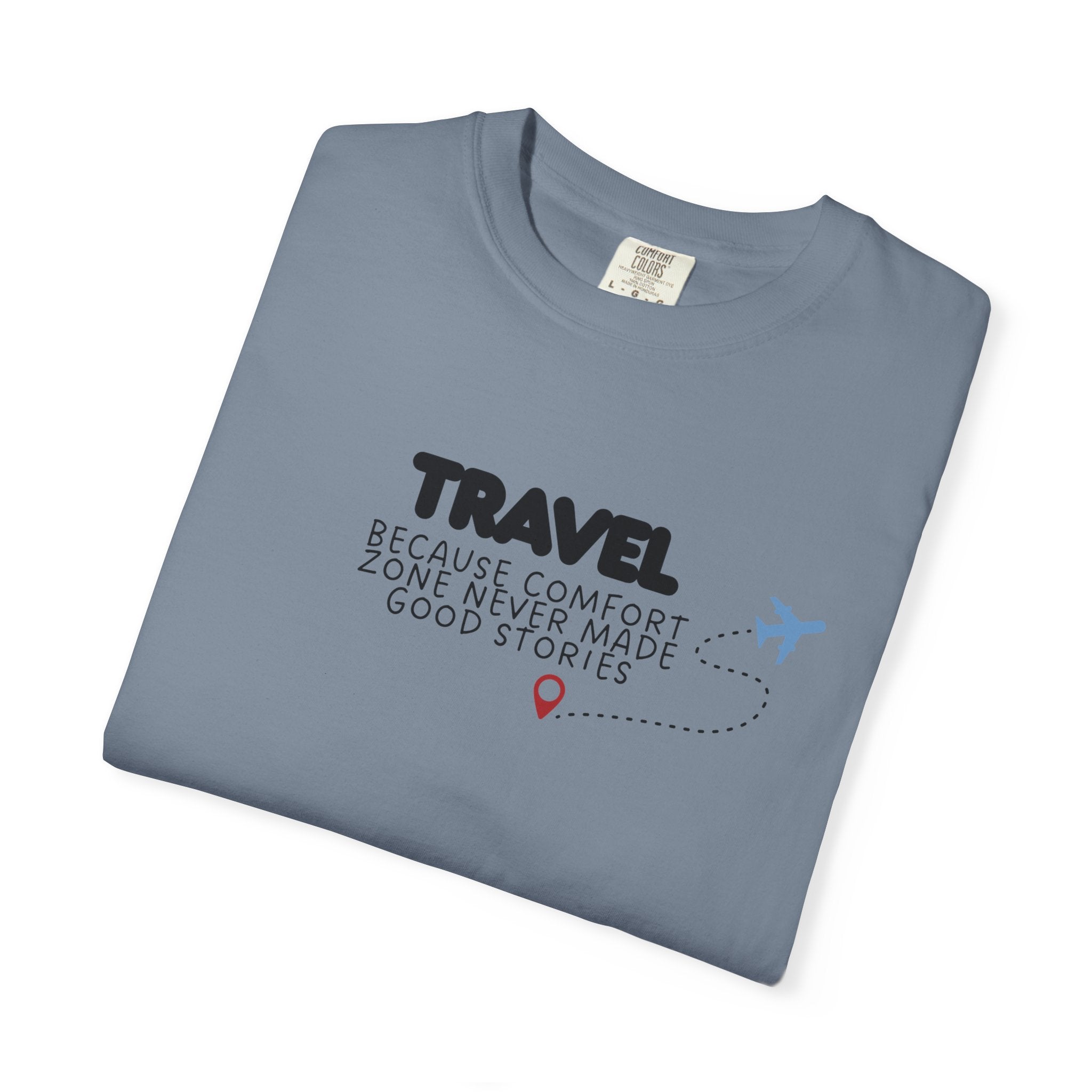 Travel Because Comfort Zone Never Made Good Stories
