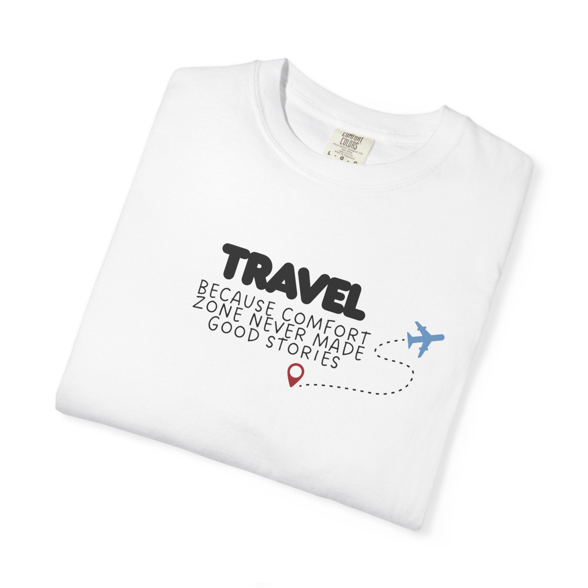 Travel Because Comfort Zone Never Made Good Stories