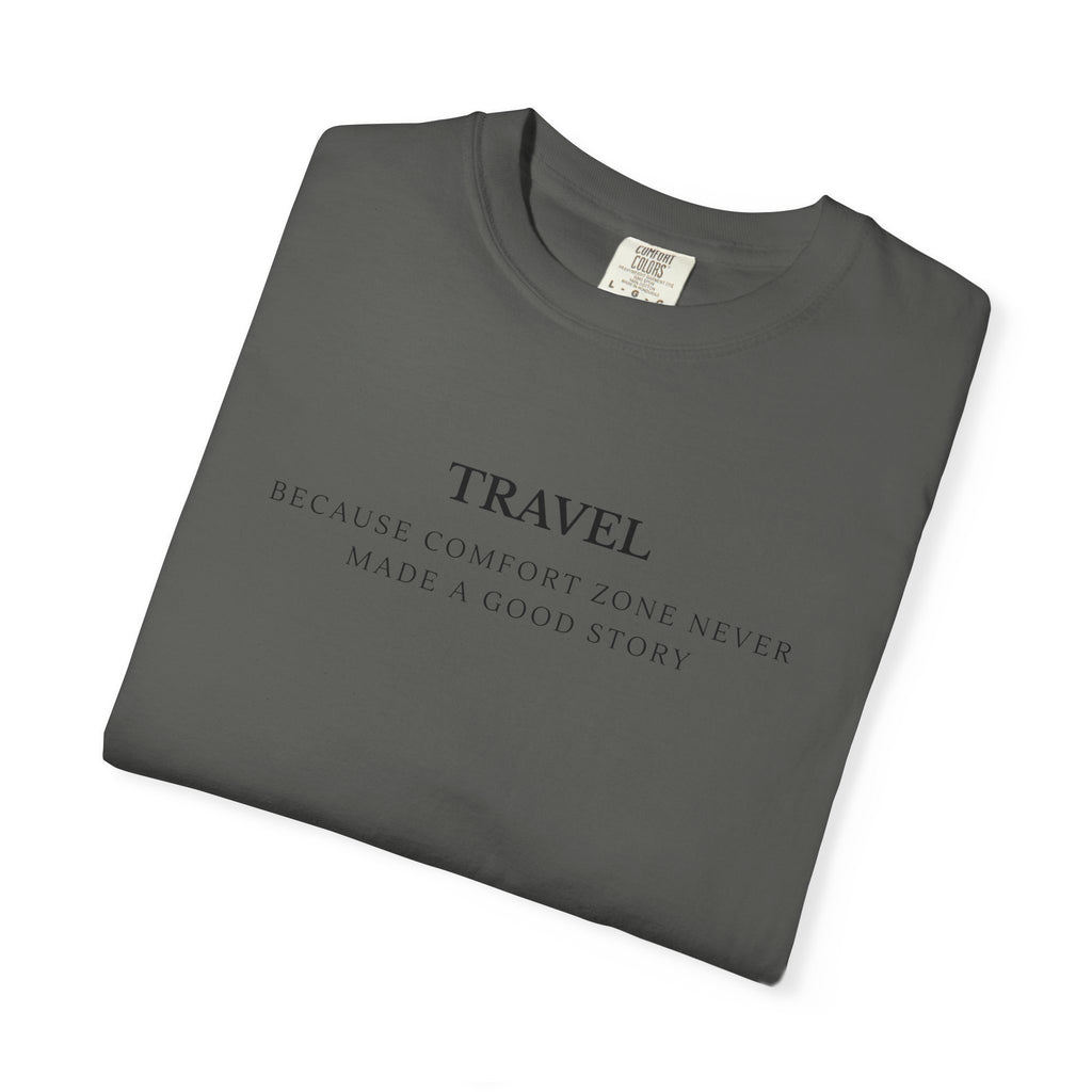Travel. Because comfort zone never made a good story