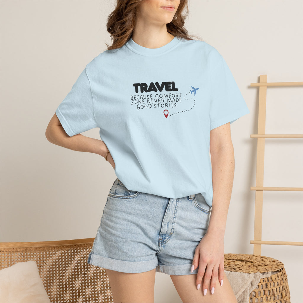 Travel Because Comfort Zone Never Made Good Stories